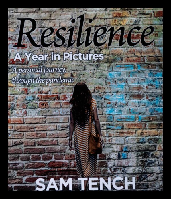 Resilience - A Year in Pictures Self-published by Sam Tench